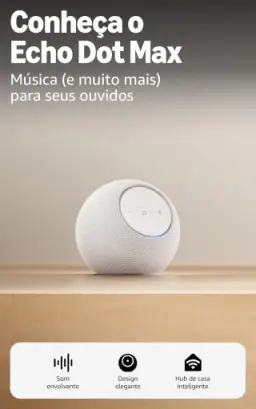 Apresentamos Amazon Echo Dot Max